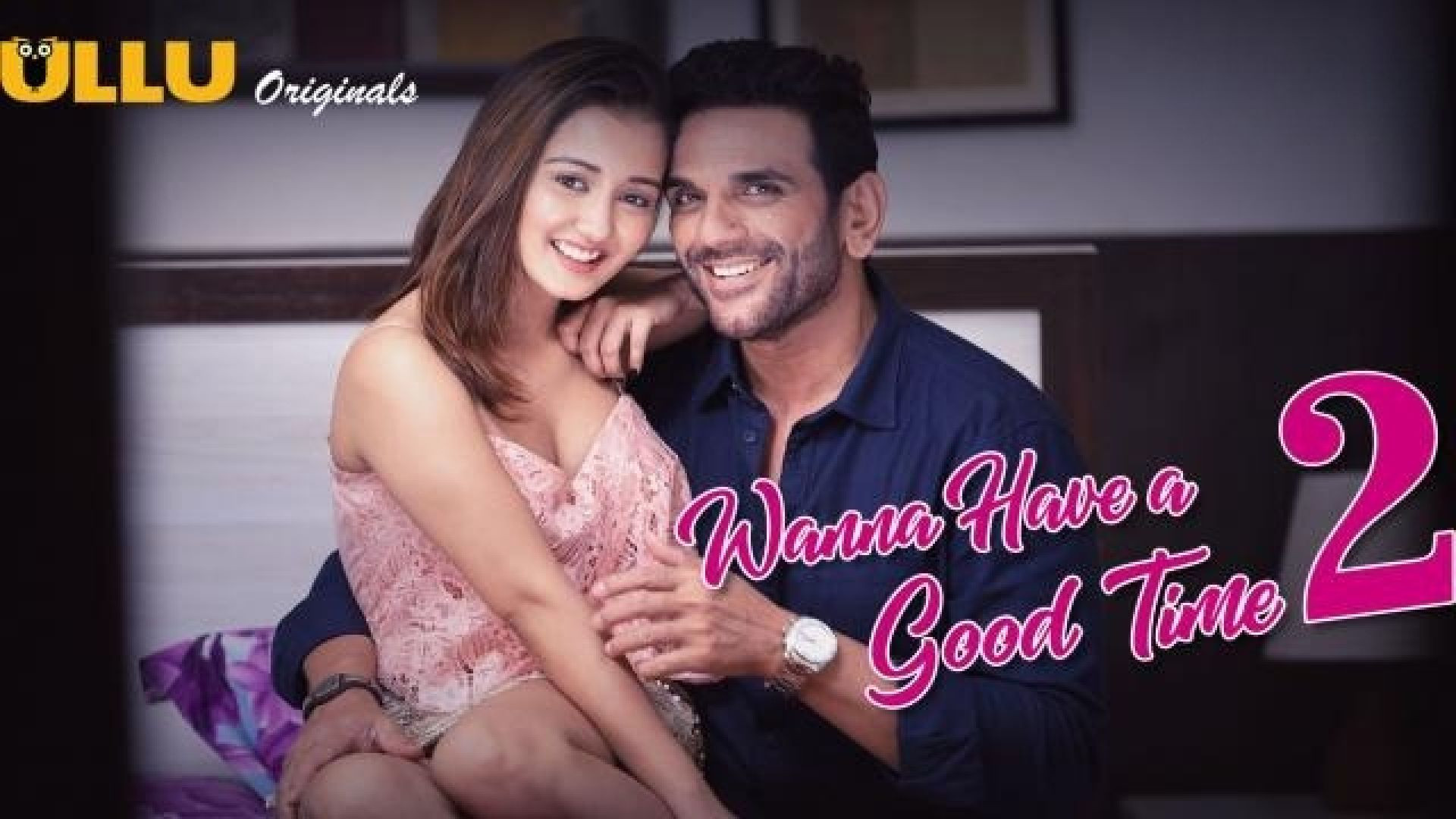 Wanna Have a Good Time (2019) S02 Ullu Hot Series
