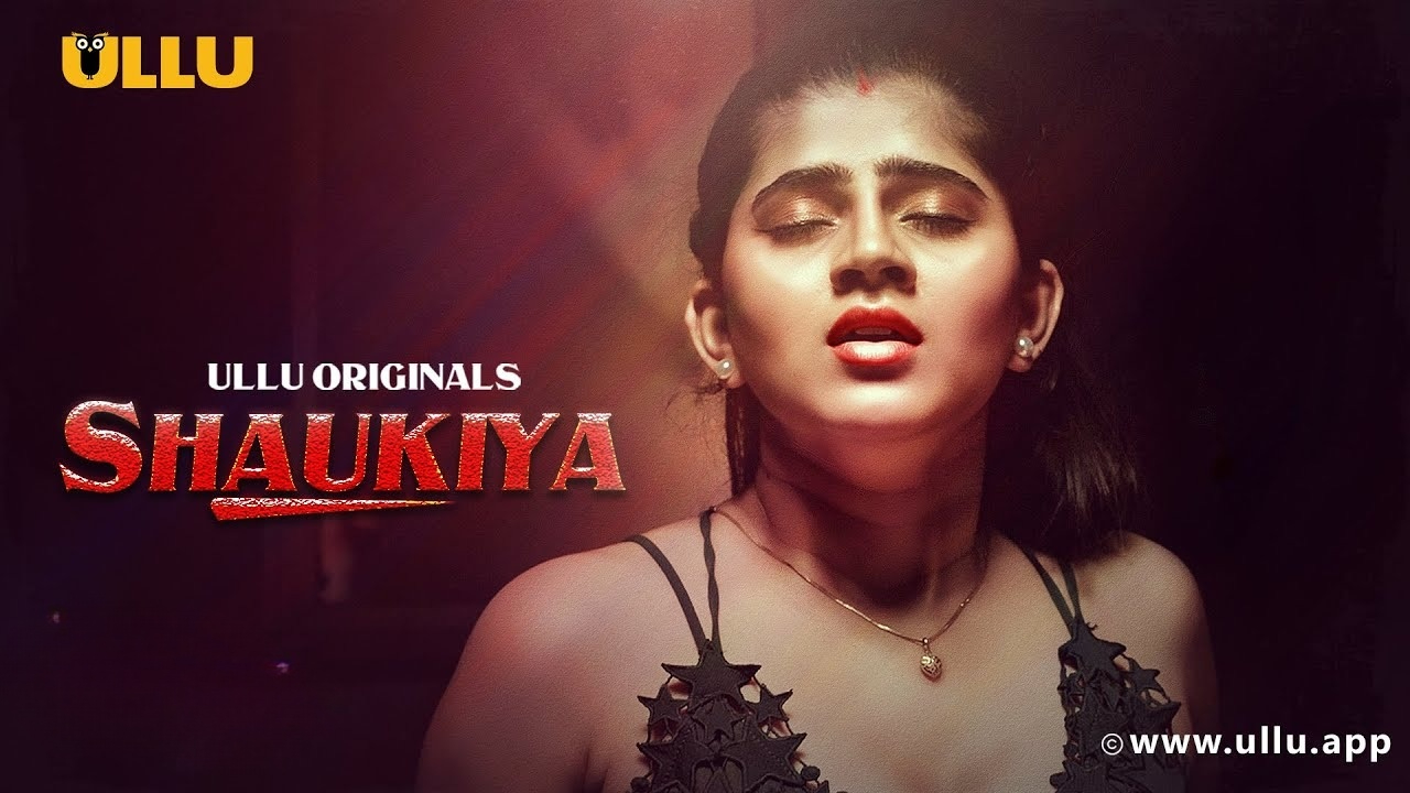 Shaukiya Part 1 (2024) S01 UllU Original