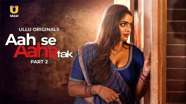 Aah Se Aaha Tak Part 2 (2024) S01 Hindi Ullu WEB-DL
