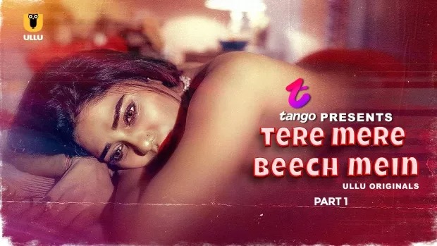 Tere Mere Beech Mein Part 1 (2025) S01 Hindi Ullu WEB-DL