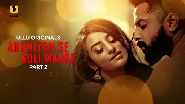 Ankhiyon Se Goli Maare Part 2 (2025) S01 Hindi Ullu WEB-DL