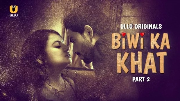 Biwi Ka Khat Part 2 (2025) S01 Hindi Ullu WEB-DL