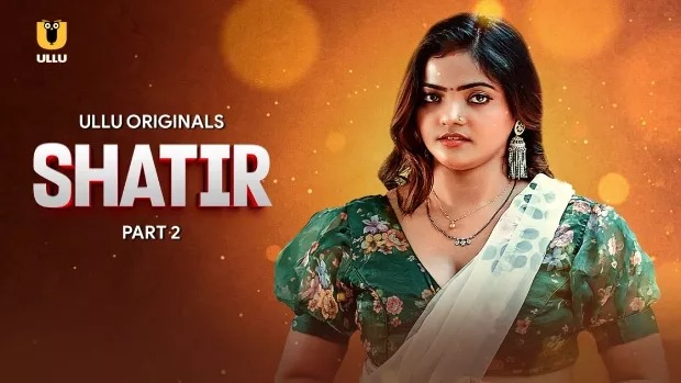 Shatir Part 2 (2025) S01 Hindi Ullu WEB-DL